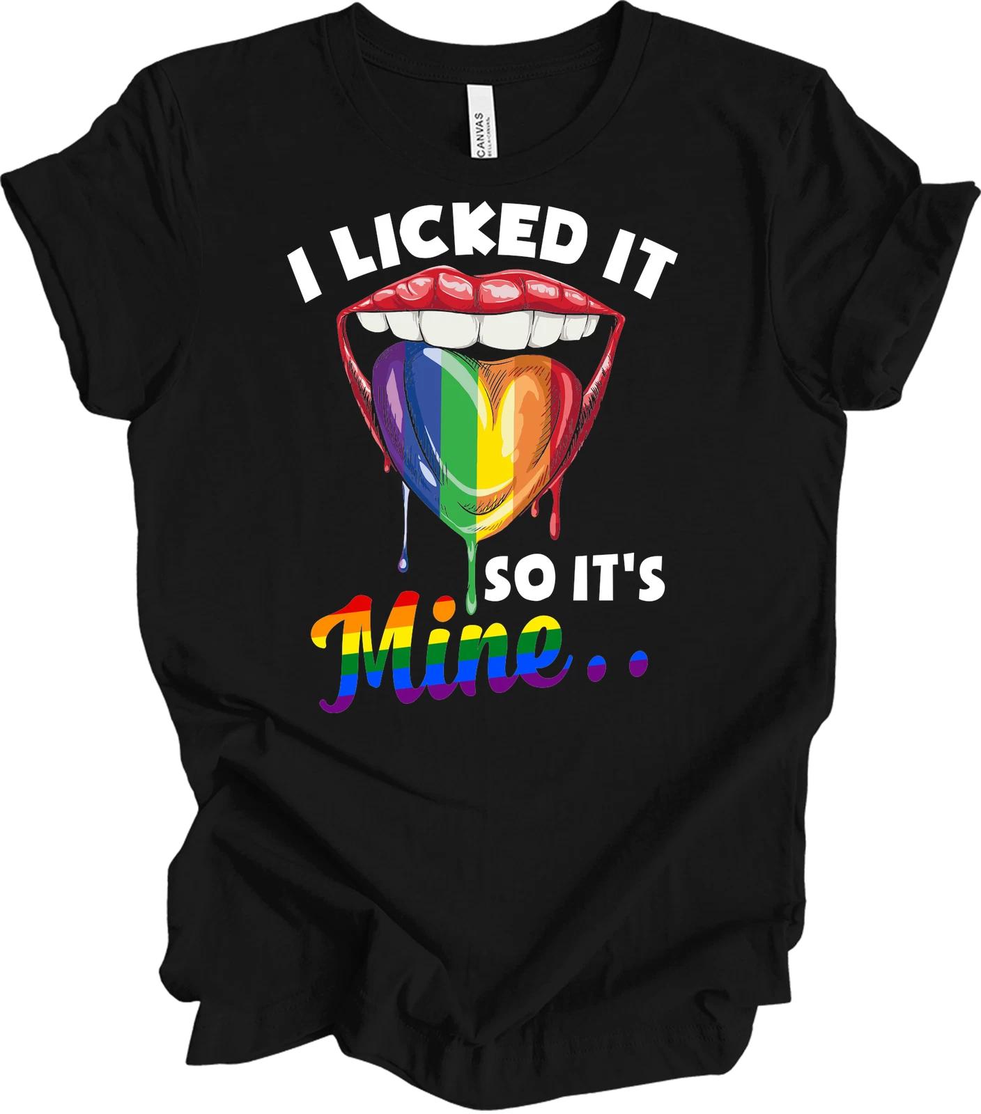 

I Licked It Mine Shirt Gay Pride LGBT Rainbow Lips Funny Sarcastic Heart Tongue XL