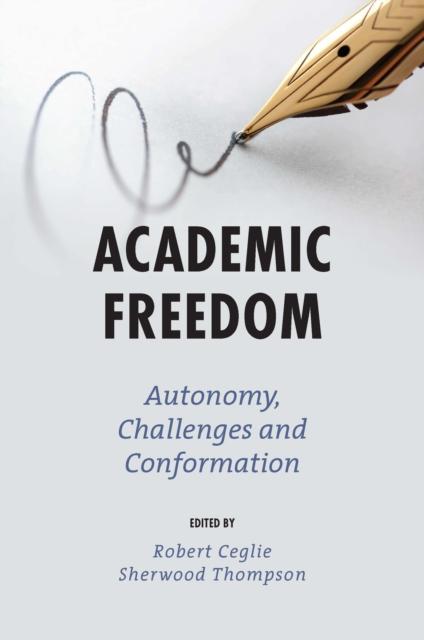 The Academic Freedom : Autonomy, Challenges and Conformation Book