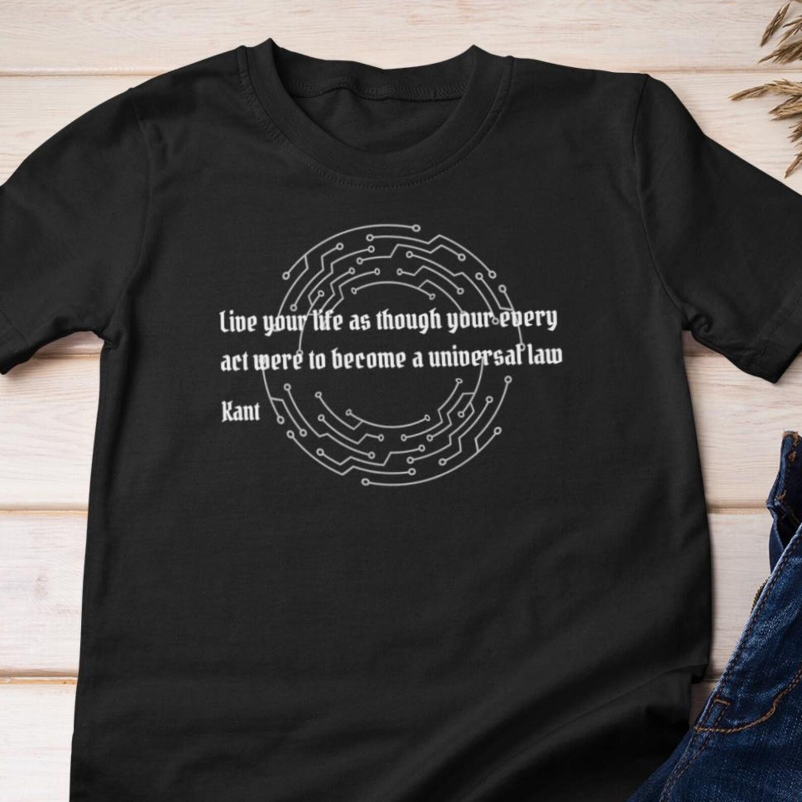 Philosophy Shirt - Kant Quote - Universal Law T-Shirt | Graphic Cotton Tee S
