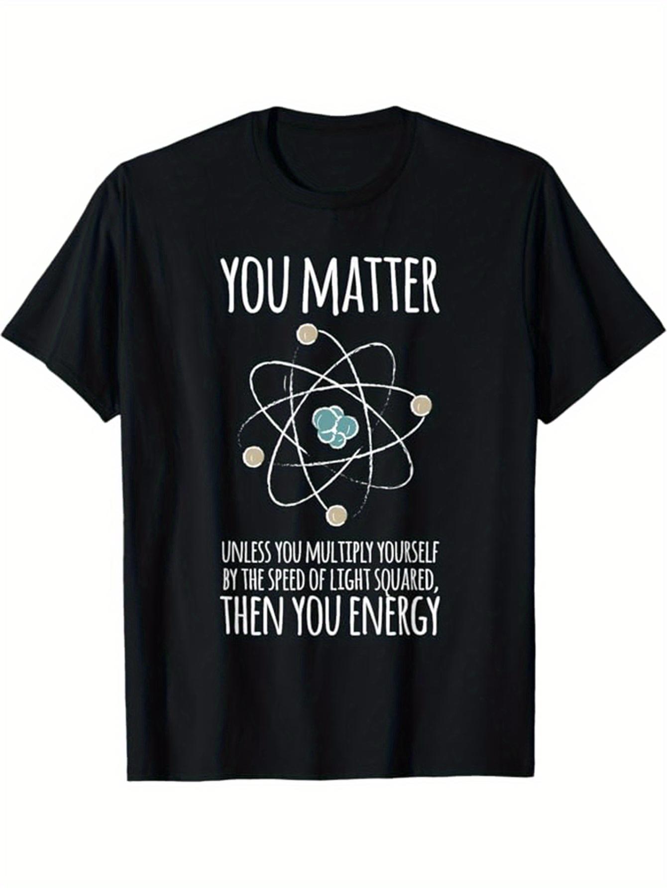 You Matter Unless You Multiply Yourself T-shirt S