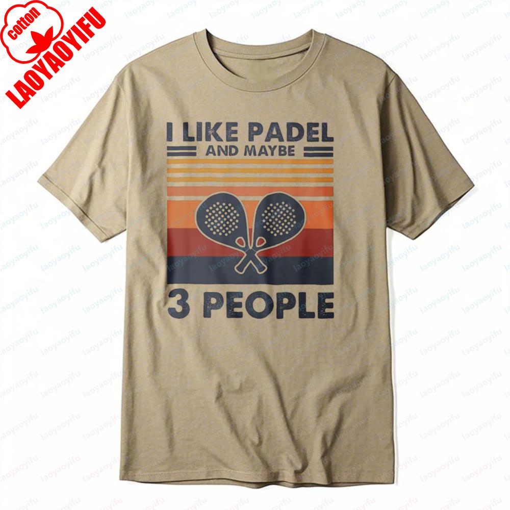 I Like Padel and Maybe 3 People Graphic Tee Racket Sport Enthusiast Outdoors Women Unisex Cotton Shirt Vintage Summer Casual Tops