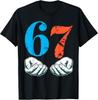 67 Sechs Sieben Meme 6 7 Hände T-Shirt, Damen Herren Kinder T-Shirt, Unisex Tee