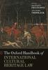The The Oxford Handbook of International Cultural Heritage Law Book