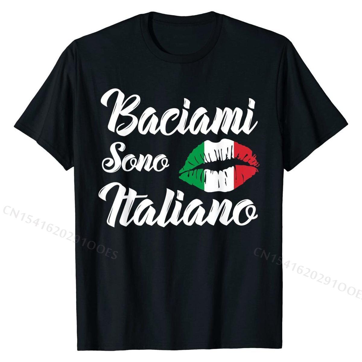 

Baciami Sono Italiano Kiss Me Im Italian Italia Italy Funny T-Shirt T Shirts Slim Fit 3D Cotton Mens Tops Tees On 4XL