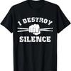 I Destroy Silence Awesome Drummer Drums Accessories T-Shirt