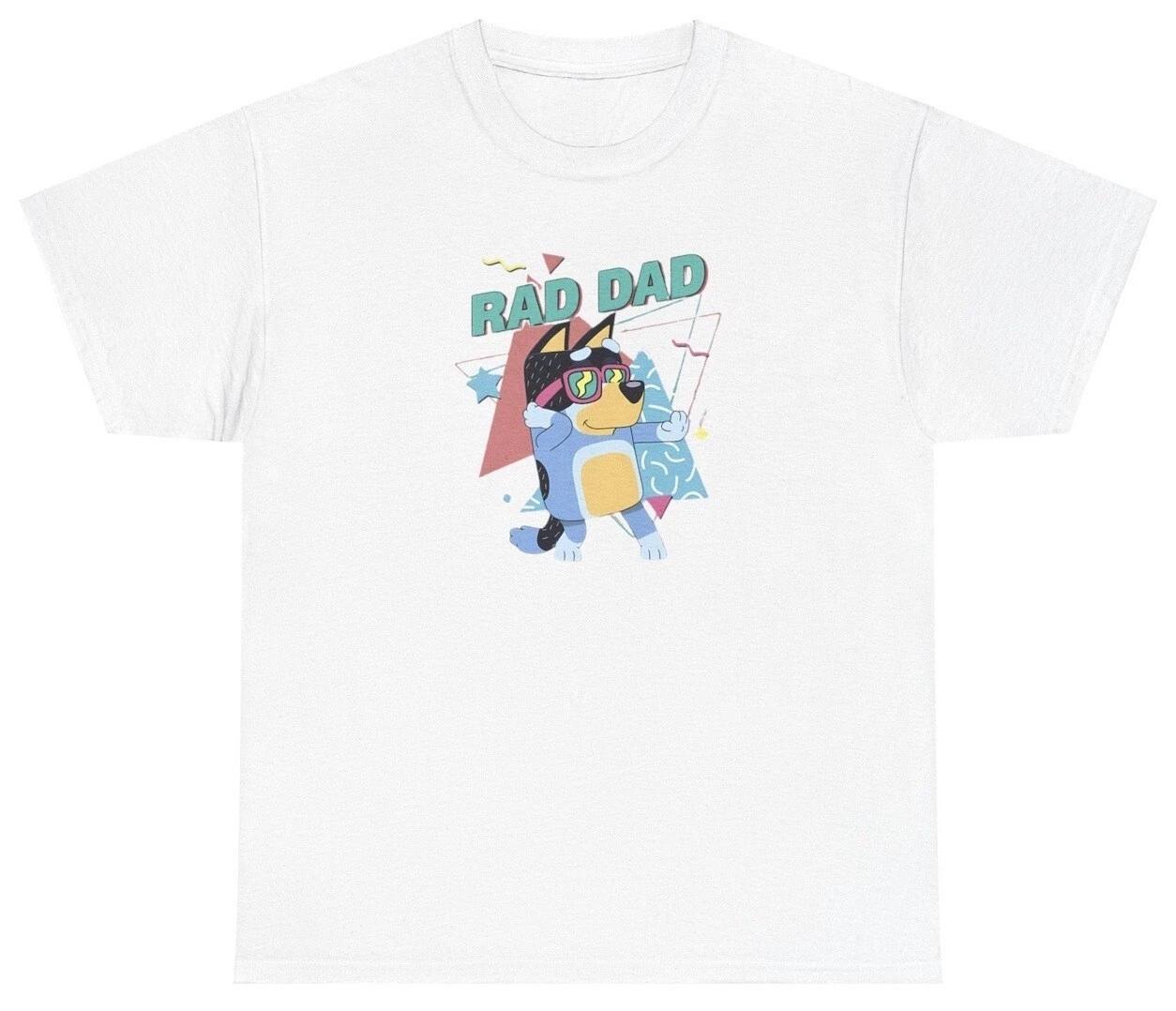 Rad Dad T Shirt Funny Bluey Best Cool Fathers Day Cartoon TV Show Meme Gift Tee XXXL