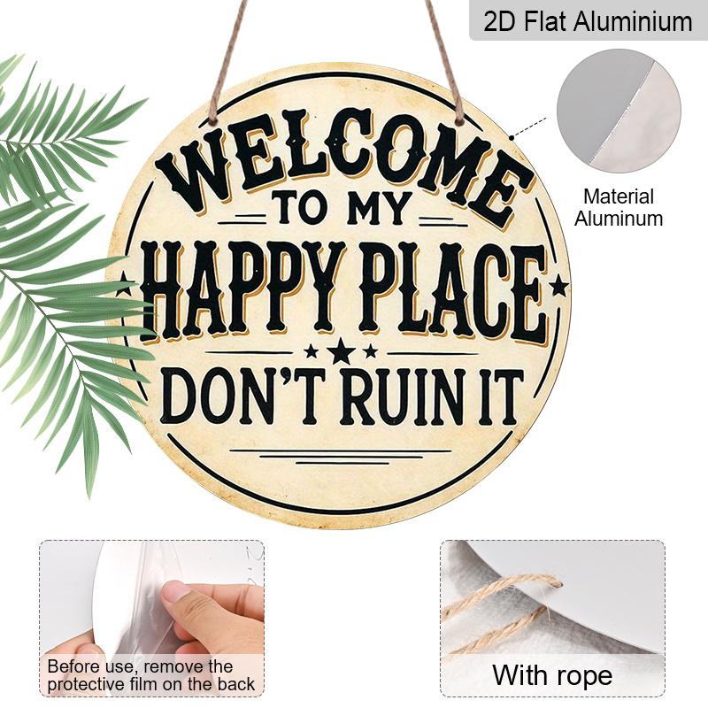 2D Flat 1pc Printing, 8x8 In, Welcome To My Happy Place Don' T Destroy It Round Aluminum Metal Sign, Wall Home Room Farmhouse Home Street, Shop