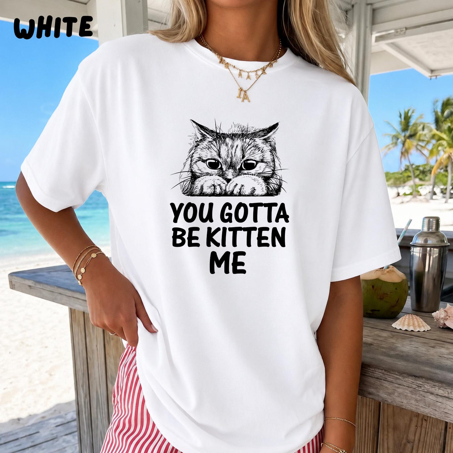 You Gotta Be Kitten Me Cat Shirt Funny Cat Lover Tee Cute Feline Graphic Cat Mom Gift Pet Lover Shirt Gildan 5000 3XL
