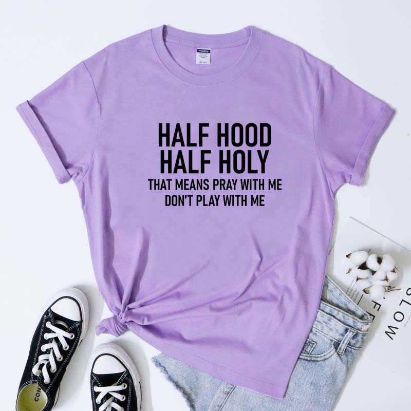 Half Hood Half Holy TShirt Funny Unisex Christian Faith Bible Verse Tee Top Sarcastic Holy Enough To Pray Tshirt Dropshipping