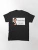 Julio Iglesias Birthday Gift Tabarnia Scares You And You Know Idol Gift Fot You Classic T-Shirt
