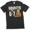 Funny Haunted by 6-7 T-shirt School Teacher Meme Gen Alpha Six Seven Tshirt