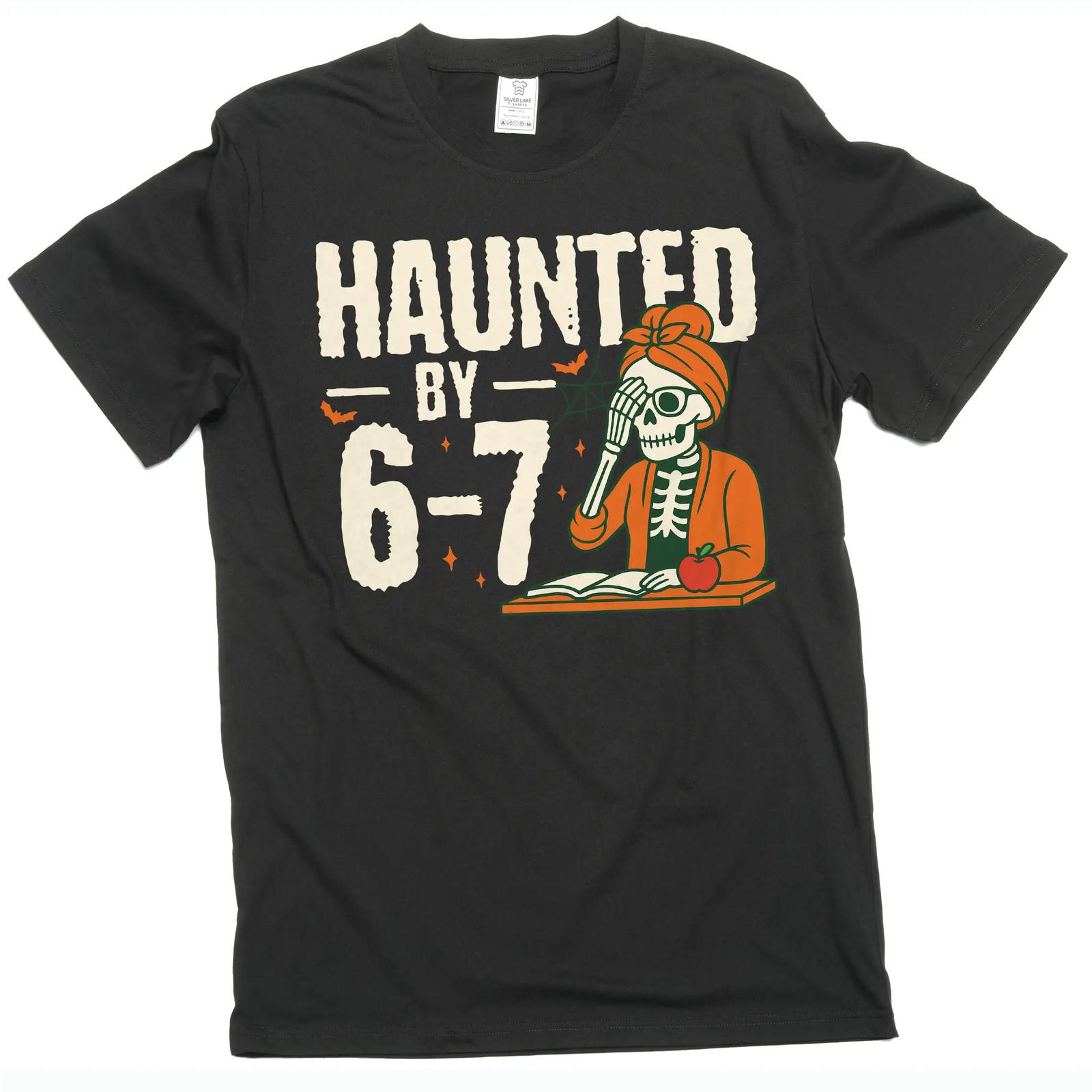 Funny Haunted by 6-7 T-shirt school teacher Meme gen alpha six seven Tshirt S разноцветный