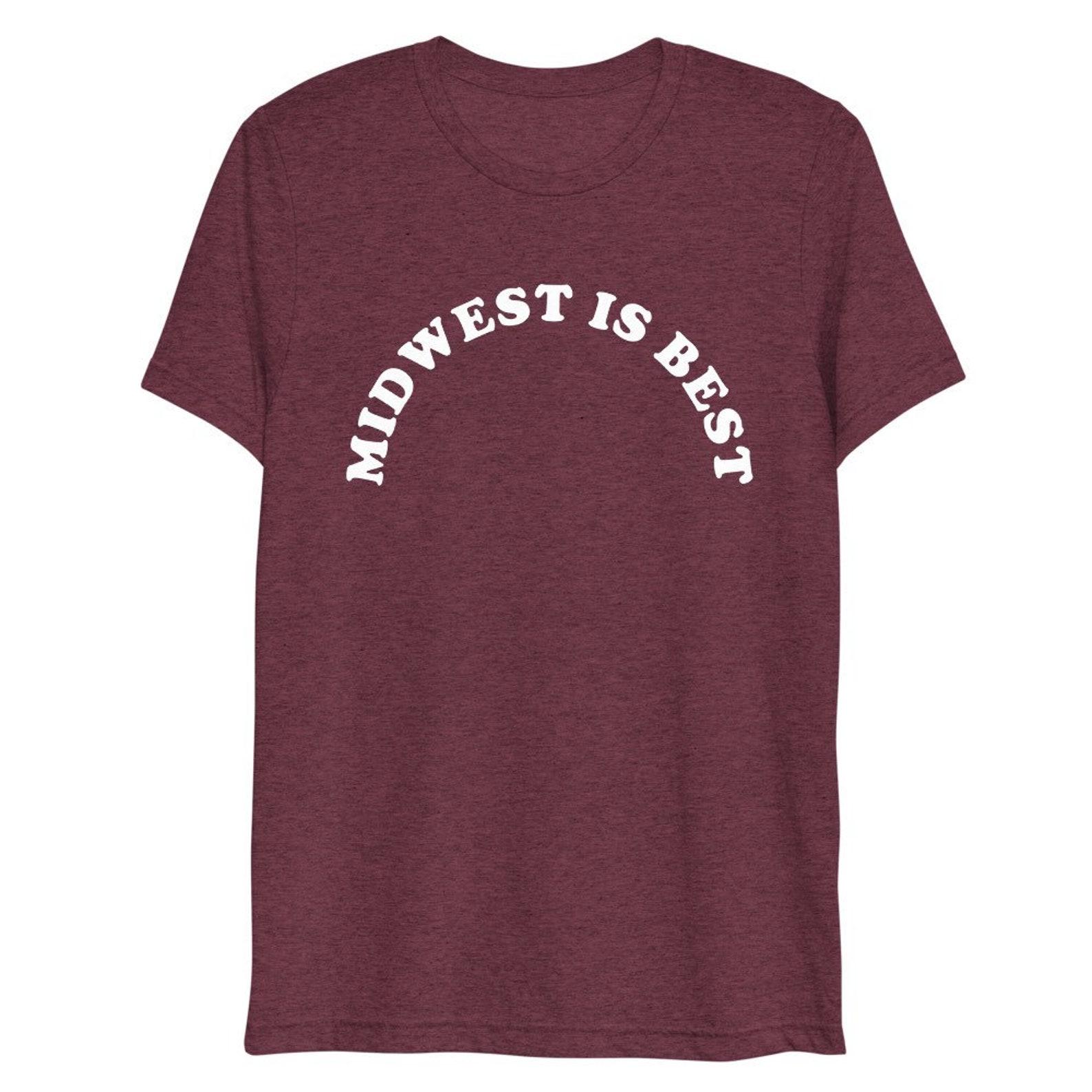 Midwest Is Best T-Shirt, Funny Midwest Gift, Midwest Pride, Midwest Humor, Quirky Gifts, Novelty Tee, Statement, Gifts for Friends, Ranch L