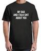 My Dad and I Talk Sh T About You Funny Son and Daughter For Adult S-4XL T-Shirt Unisex T-Shirt