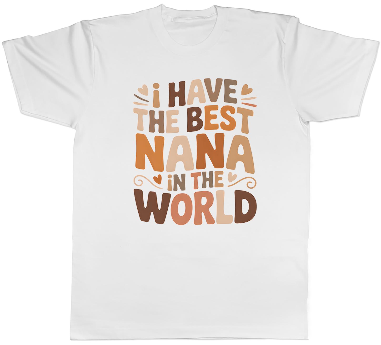 I Have the Best Nana in the World Unisexs TShirt Tee Gift Top S