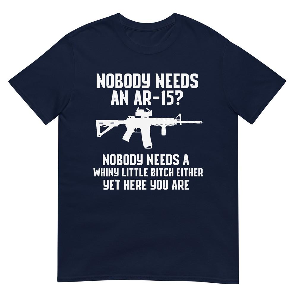 Nobody Needs An Ar15 Funny Pro Gun Shirt Red Dot Ar Tshirt S