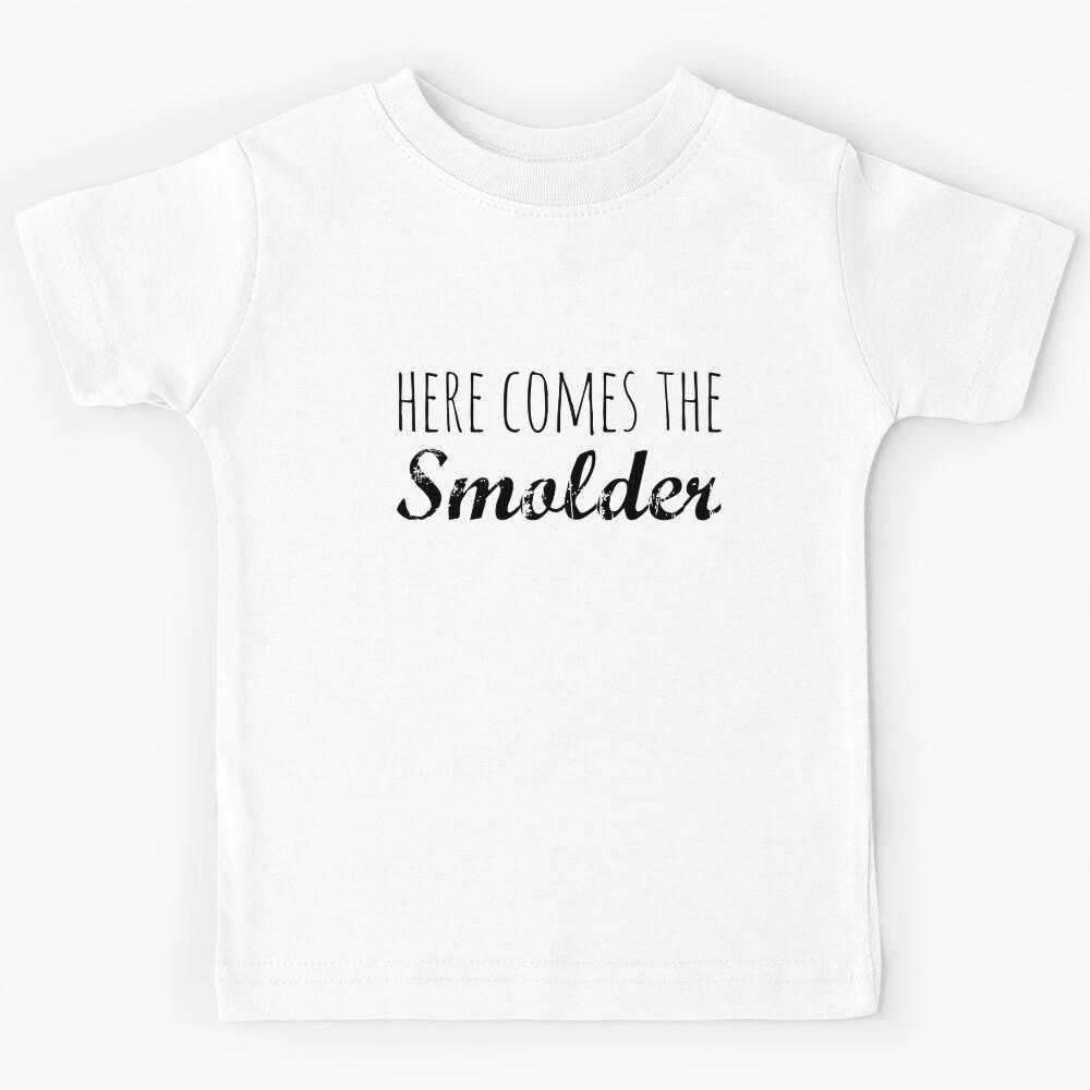 Here Comes The Smolder Kids T-Shirt 120