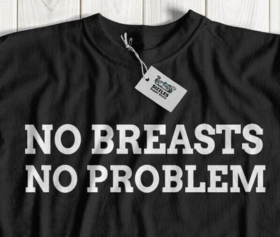 No Breasts No Problem Funny Mastectomy T-Shirt Breast Cancer Surgery Gifts