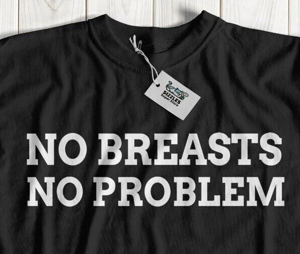 No Breasts No Problem Funny Mastectomy T-Shirt Breast Cancer Surgery Gifts XL