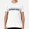 You're Gonna Need A Bigger Boat T-Shirt S-5XL Best T-Shirt