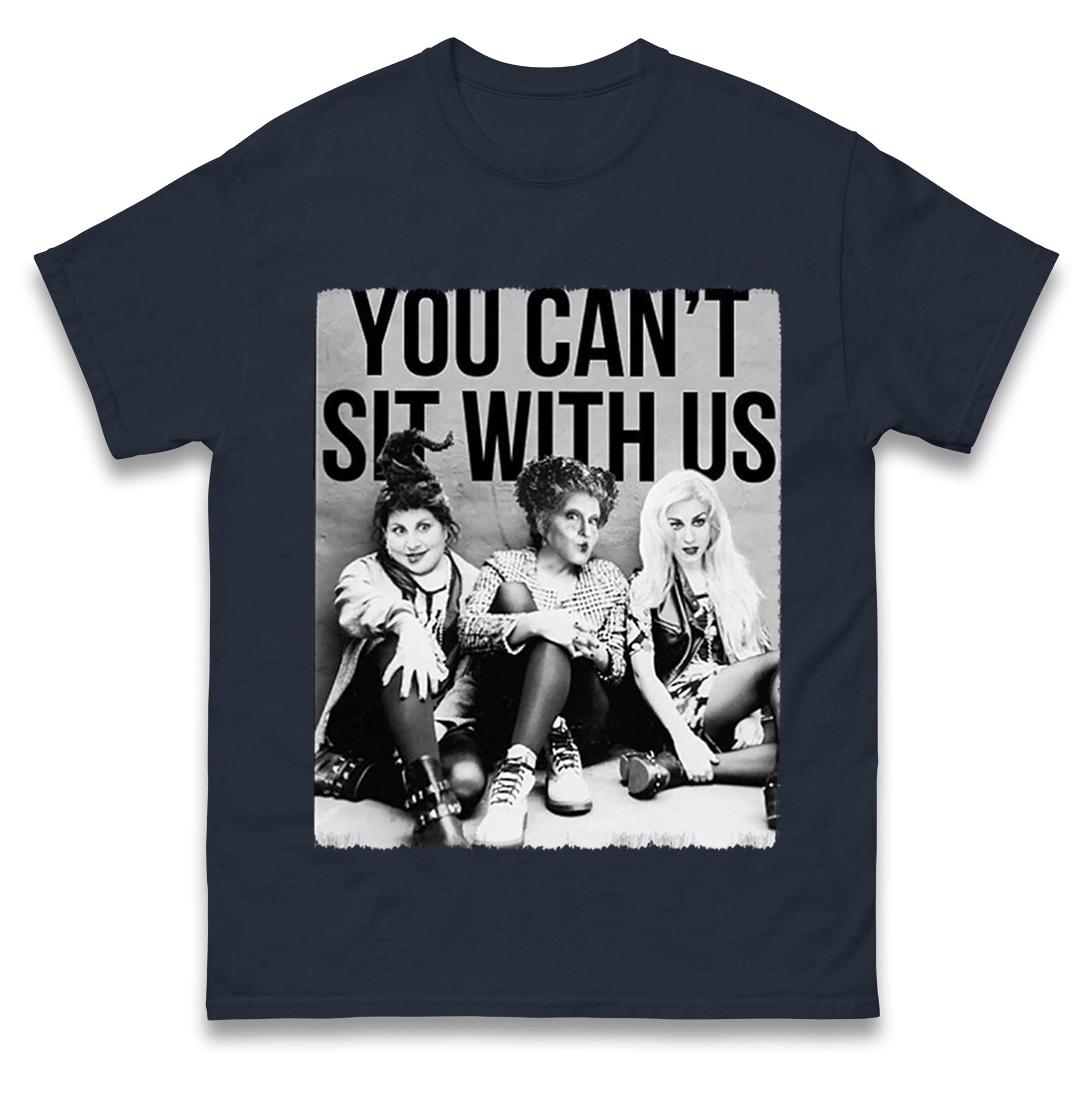 The Sanderson Sisters You Cant Sit With Us Halloween Mens T Shirt Womens Tops Teess S