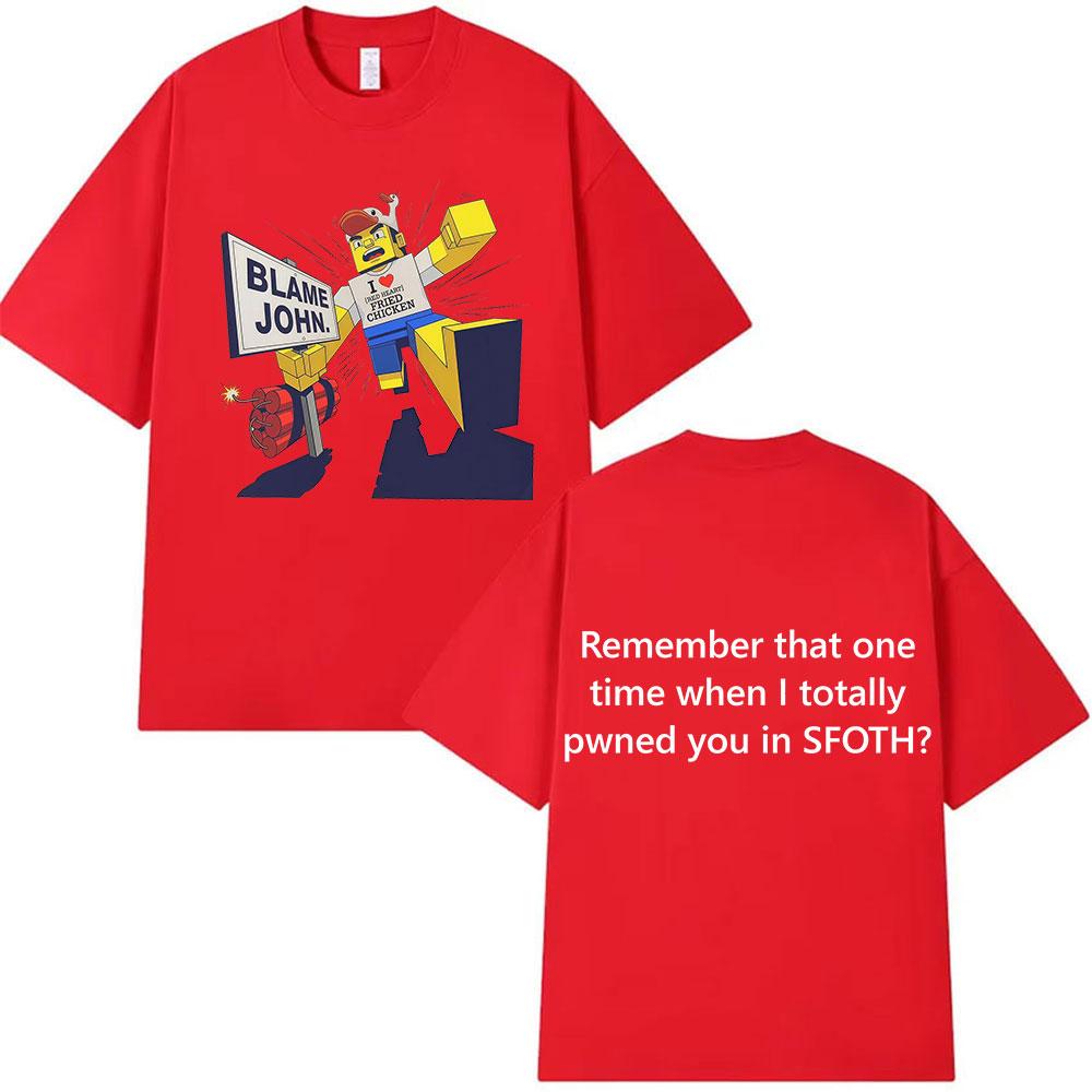 Blame John Funny Shedletsky Forsaken Meme Graphic Tshirt Men Women Y2K Casual Short Sleeve Top Hip Hop summer Streetwear