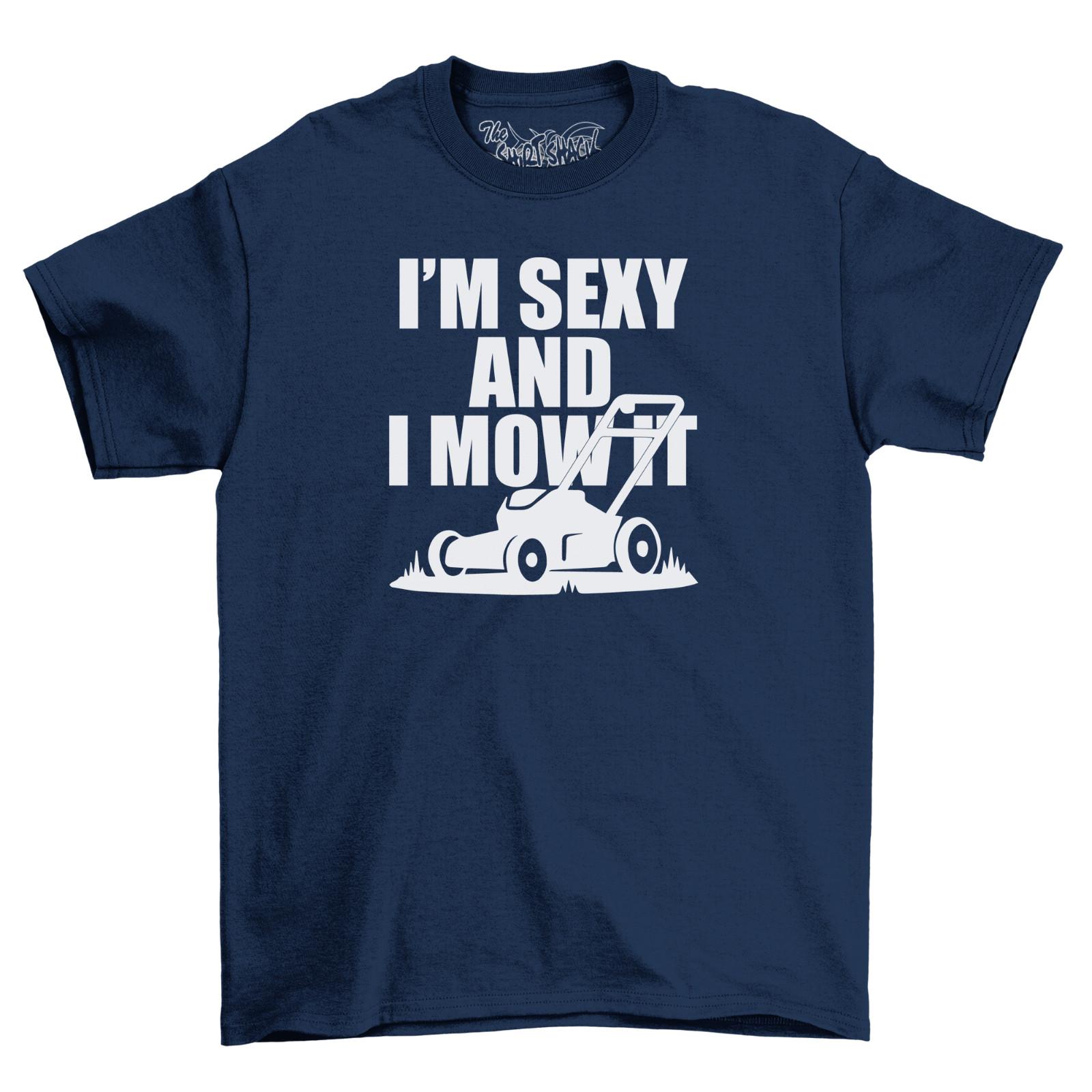 Funny Men s T-Shirt Mens Womens Tees Tops novelty T Shirt Mens Womens Tees Top 2023 Sexy and I Mow It Dad Gift Tee Shirt XL