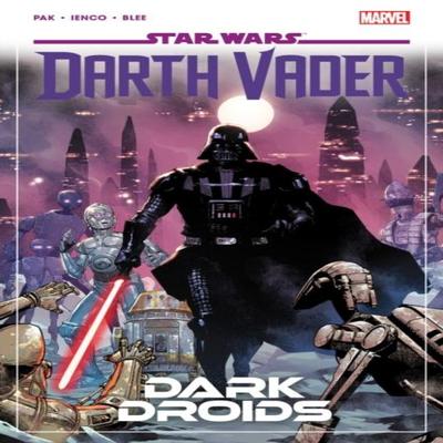Star Wars Darth Vader by Greg Pak Vol. 8  Dark Droids by Greg Pak Paperback Book 9781302954758