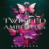 Twisted Ambitions by Ana Silva Paperback Book 9781835432884