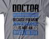 Doctor T-Shirt Funny Occupation Tee Shirt Gift For Doctor Shirt