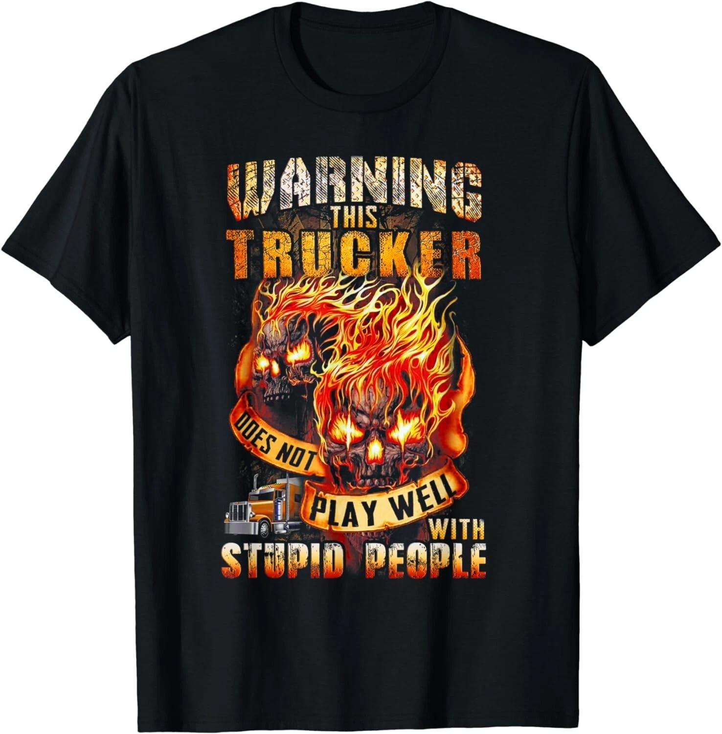 warning this trucker does not play well with stupid people Gift Unisex T-Shirt S