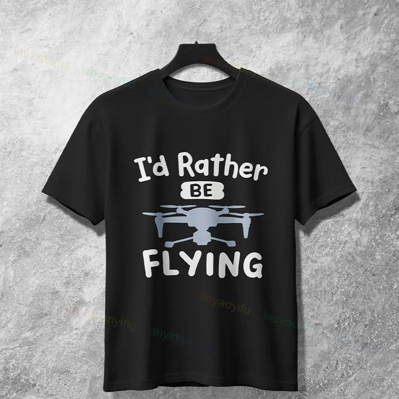 Drone Pilot Id Rather Be Flying Graphic TShirt Breathable Cotton Crewneck Tee for Unisex S
