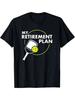 My Retirement Plan Pickleball T-Shirt | Funny Retired Pickleball Player Graphic Tee for Men Women Gift