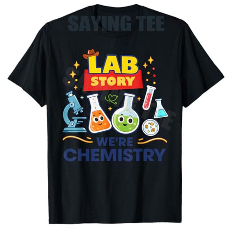 Lab Story Were Chemistry Lab Week Scientist Apparel TShirt Y2k Medical Lab Tech Graphic Saying Tee Novelty Gift Cotton Tops S