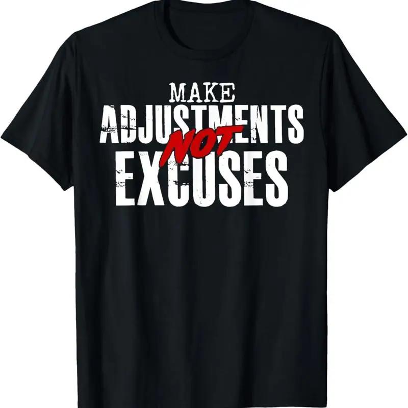 Make Adjustments Not Excuses T Shirt S