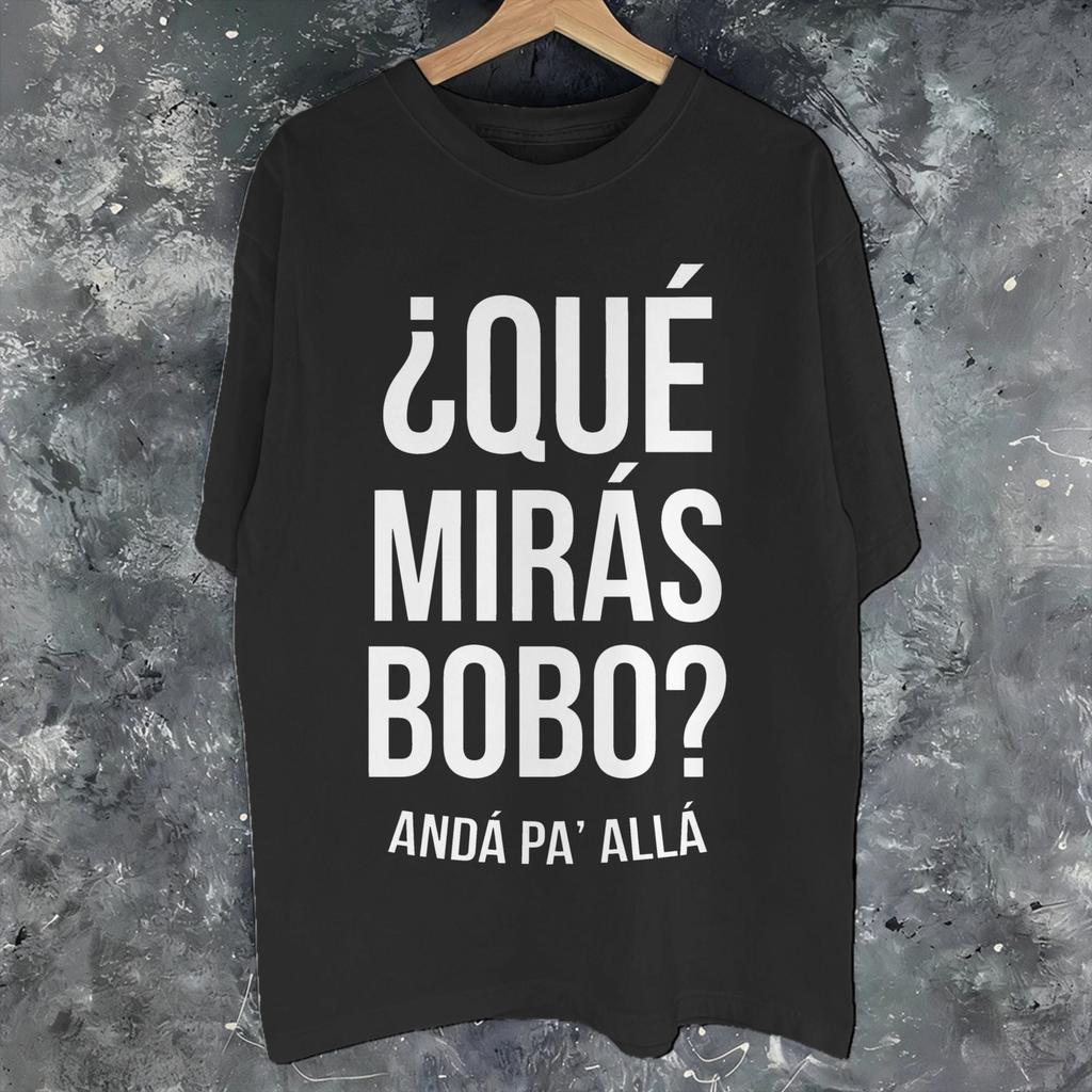 Que Miras Bobo Funny Meme Fashion T Shirt For Unisex Unisex Pure Cotton Tee Shirt Clothes