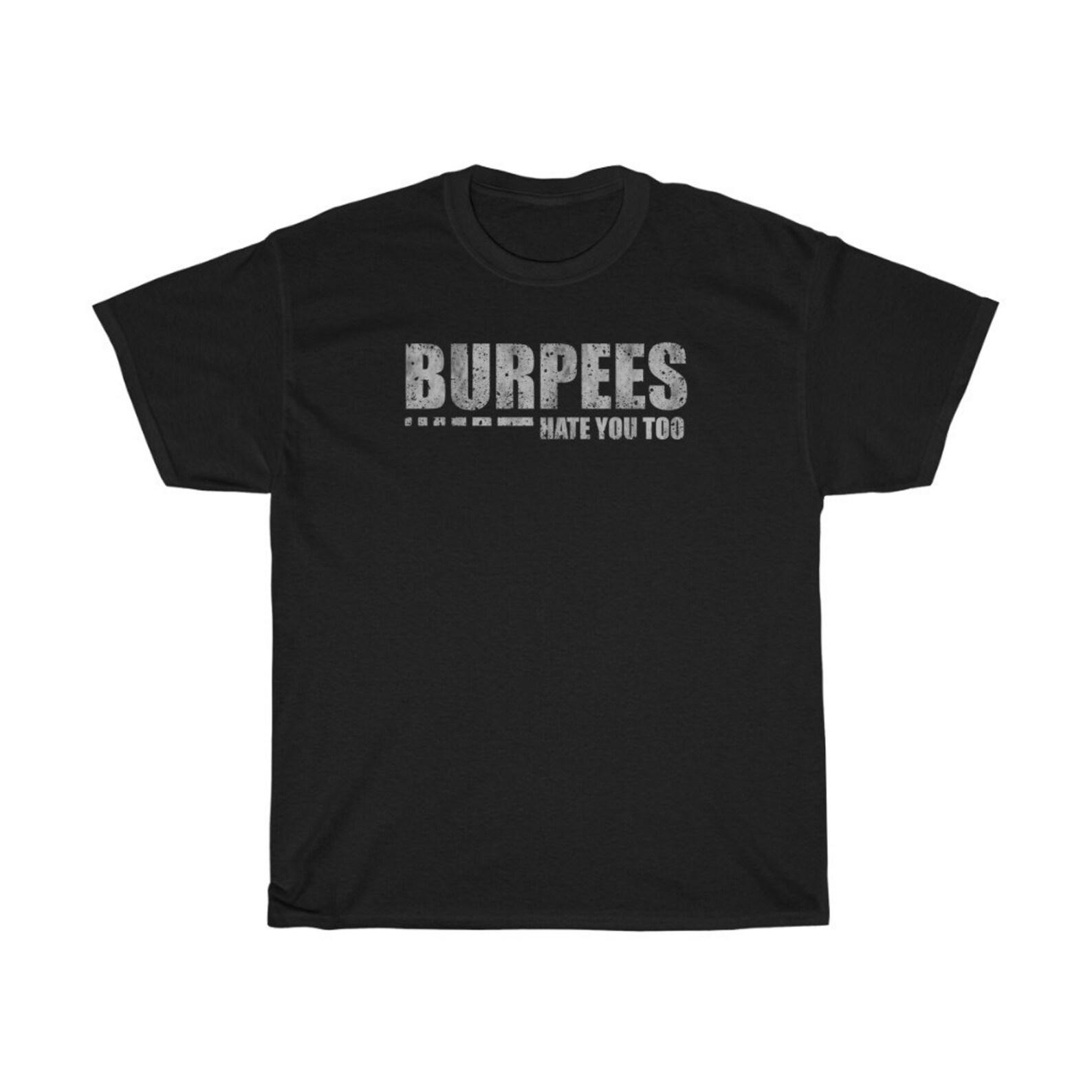 Burpees Hate You Too Working Out T-Shirt XL
