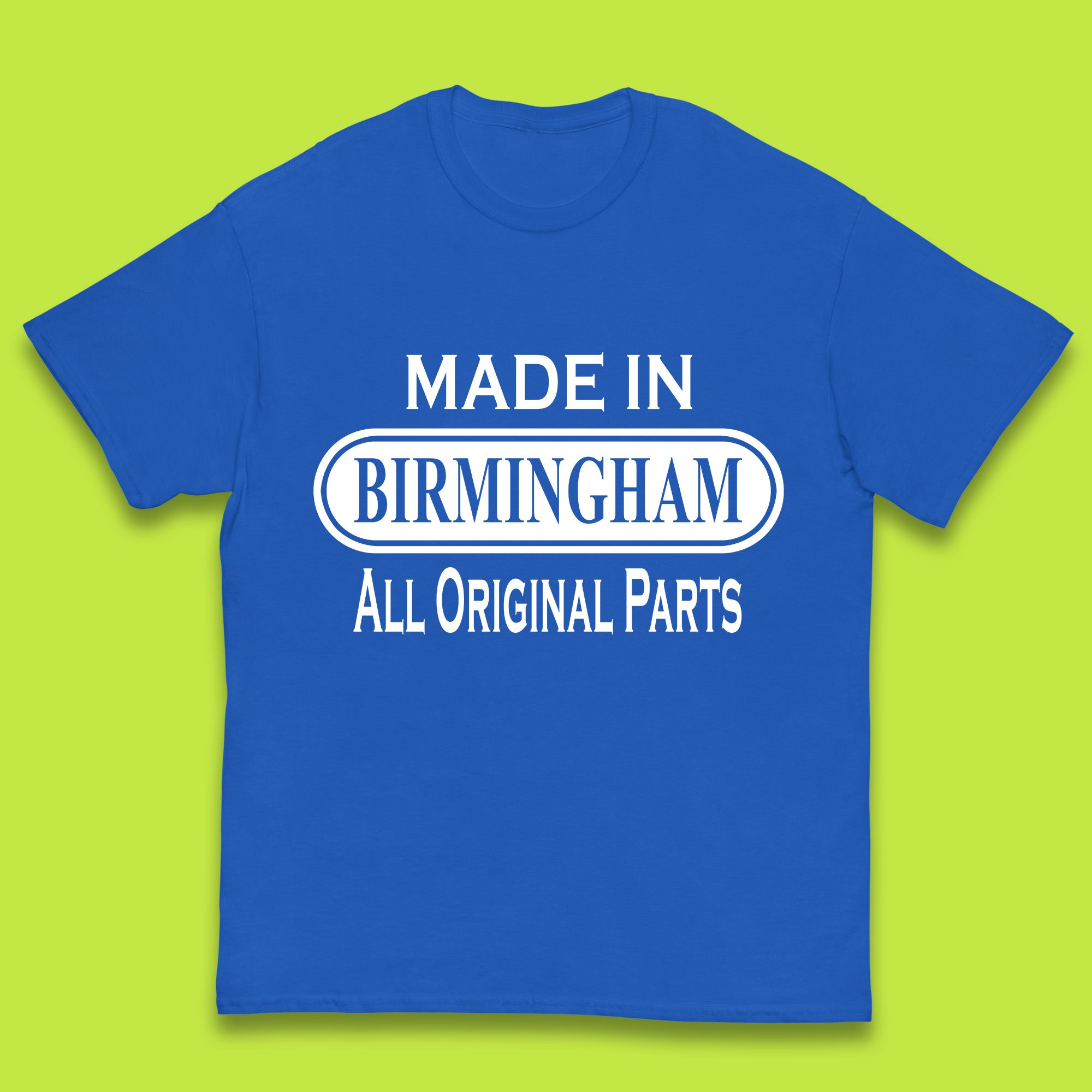 Made In Birmingham All Original Parts Vintage Retro Birthday City In England Gift Kids T Shirt 140