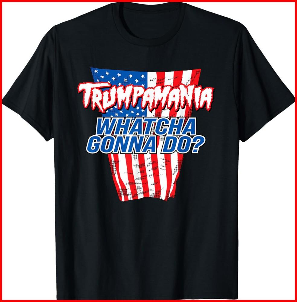 TRUMPAMANIA - WHATCHA GONNA DO Trump 2024 election vote USA black T-Shirt Unisex T-Shirt L
