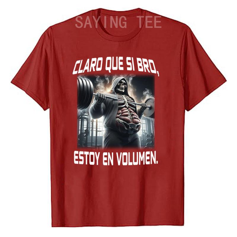 CLARO QUE SI BRD ESTOY EN VOLUMEN Funny GYM T-SHIRT Men's Fashion Fitness Exercise Graphic Outfit Short Sleeve Saying Tee Tops