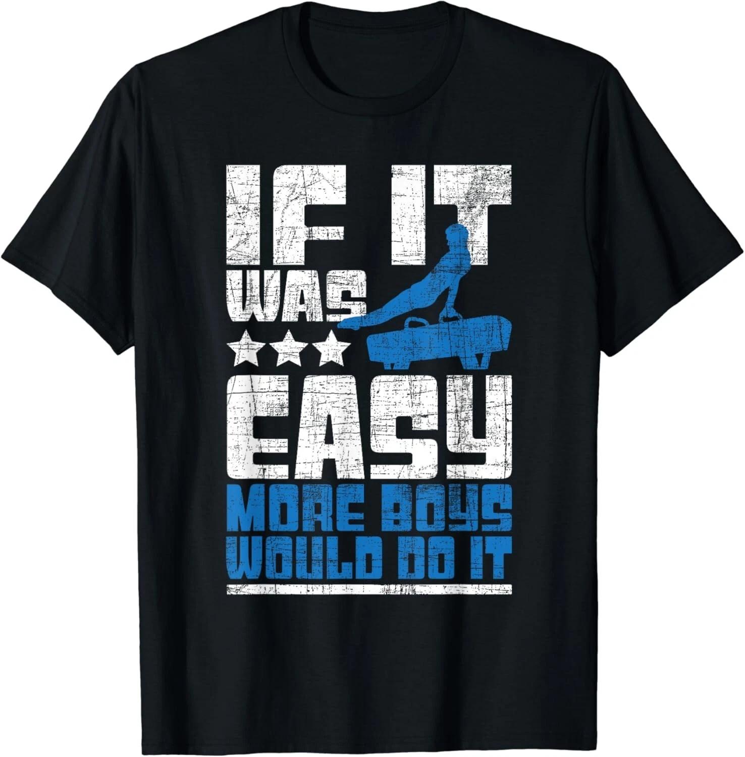 If It Was Easy More Boys Would Do It - Gymnastics Gymnast Gift Unisex T-Shirt L