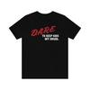 DARE Unisex Short Sleeve Tee
