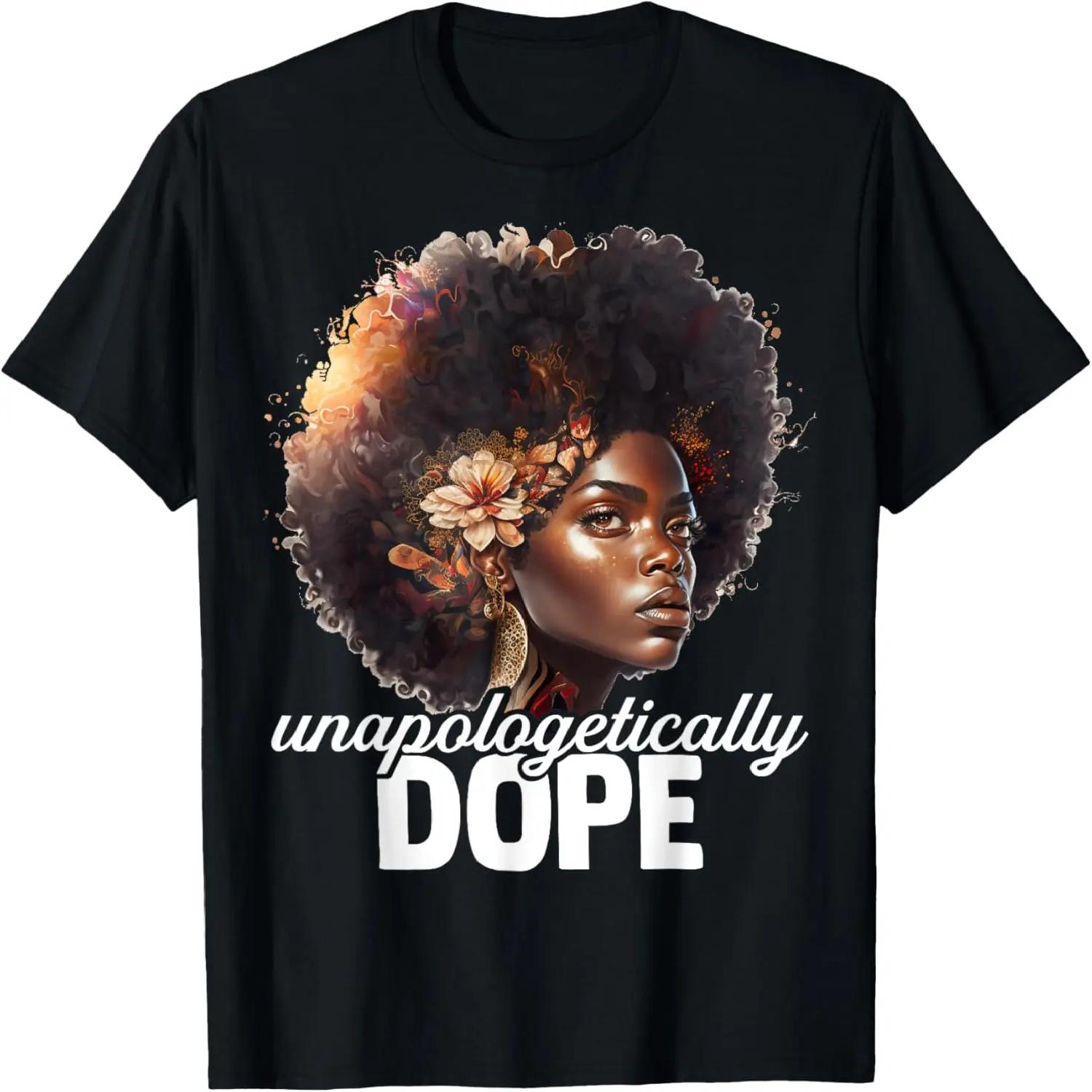Beautiful Unapologetically Dope Woman for Black History T-Shirt XXXXXL чёрный