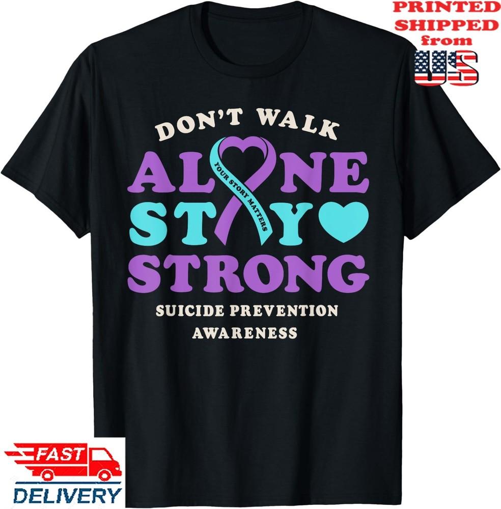 Don t Walk Alone Suicide Prevention Awareness Ribbon Heart T-Shirt, Unisex Tee Unisex T-Shirt XL