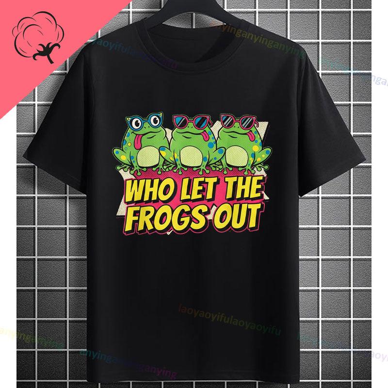 Funny Who Let The Frogs Out TShirt for Unisex  Unisex 100 Cotton Short Sleeve Humor Style Tshirt for Gym Parties Casual Attire