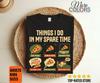 Things I Do In My Spare Time Pizza Shirt, Funny Food Lover Tee, Pepperoni Gift, Hungry Hobby Humor, Pizzeria Birthday Graphic Design Apparel