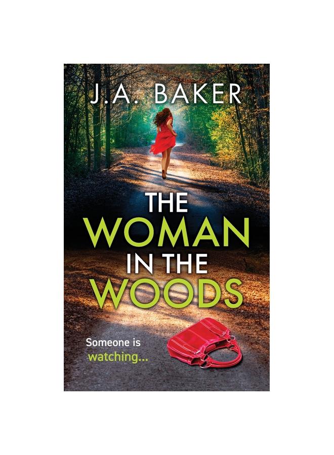 كتاب The Woman In The Woods : The BRAND NEW Completely Gripping, Page-turning Psychological Thriller from J.A. Baker