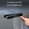 For Xiaopeng Xpeng G6 2023 2024 2025 2026 Car Outside Door Handle Cover Trim Handle Protector Sticker Interior Accessories