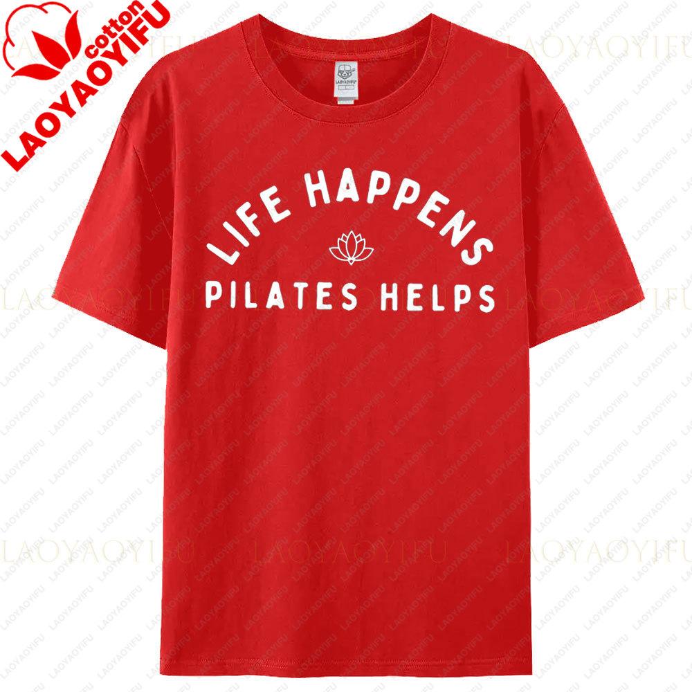 Life Happens Pilates Helps Tshirt Pilates Lover Tee Workout Gym Goer Shirt Pilates Yoga Instructor Gift Tops Women Casual Tees