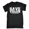 Save A Virgin Do Me Instead T-SHIRT Sarcastic Rude Joke Funny Gift Birthday